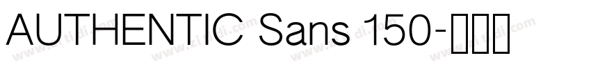 AUTHENTIC Sans 150字体转换 AUTHENTIC Sans 150字体转换